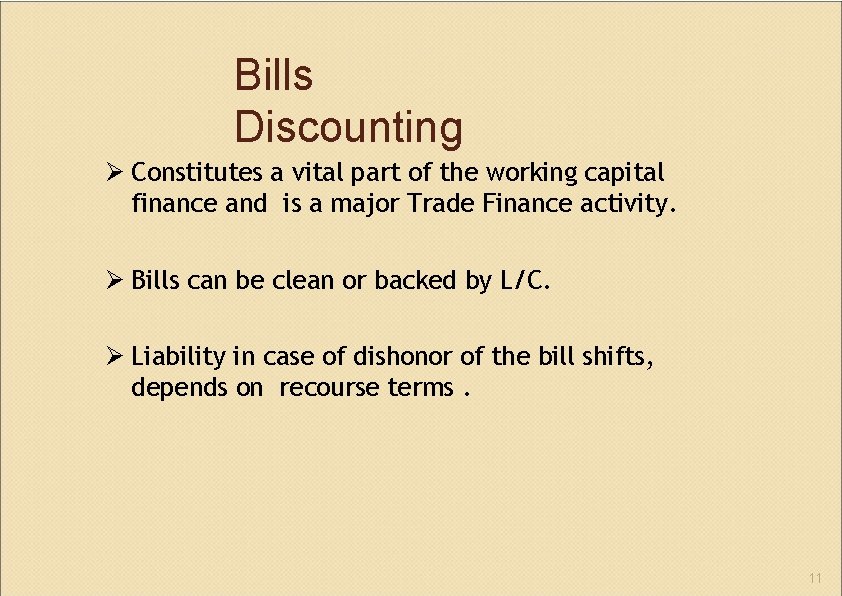 Bills Discounting Constitutes a vital part of the working capital finance and is a