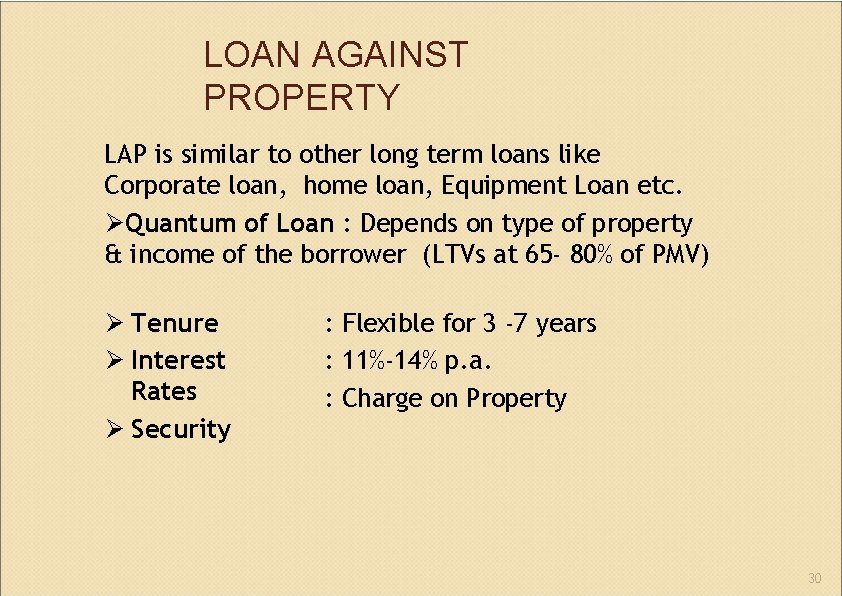 LOAN AGAINST PROPERTY LAP is similar to other long term loans like Corporate loan,
