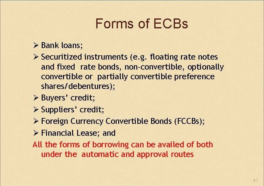 Forms of ECBs Bank loans; Securitized instruments (e. g. floating rate notes and fixed
