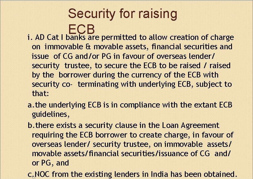 Security for raising ECB i. AD Cat I banks are permitted to allow creation