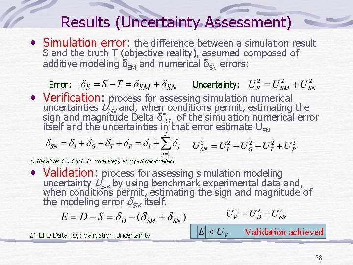 Results (Uncertainty Assessment) • Simulation error: the difference between a simulation result S and