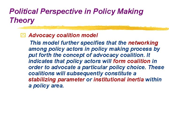 Political Perspective in Policy Making Theory y Advocacy coalition model This model further specifies