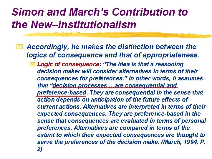 Simon and March’s Contribution to the New–institutionalism y Accordingly, he makes the distinction between