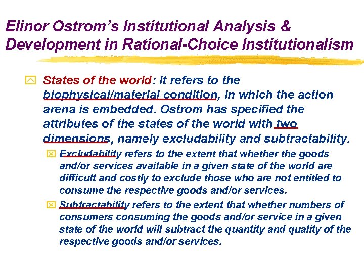 Elinor Ostrom’s Institutional Analysis & Development in Rational-Choice Institutionalism y States of the world: