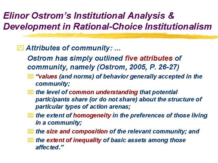 Elinor Ostrom’s Institutional Analysis & Development in Rational-Choice Institutionalism y Attributes of community: …