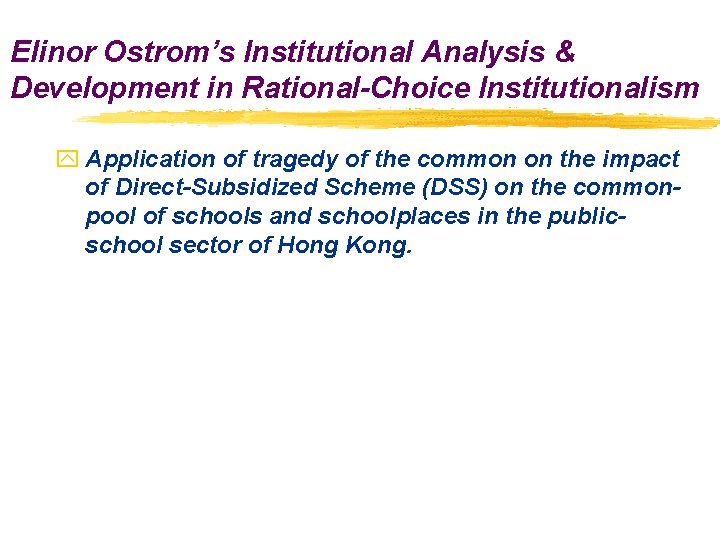 Elinor Ostrom’s Institutional Analysis & Development in Rational-Choice Institutionalism y Application of tragedy of