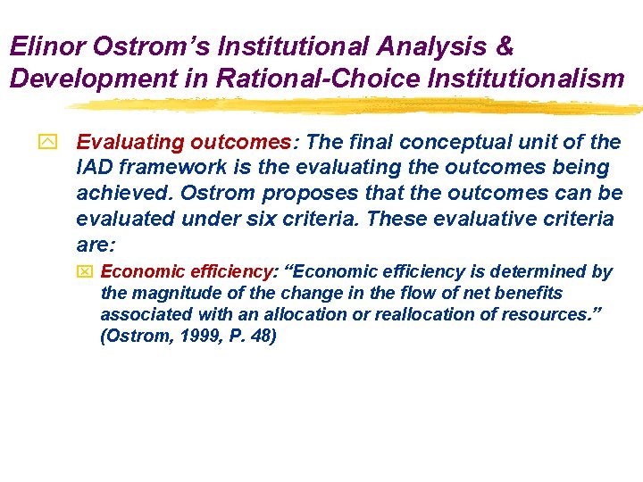 Elinor Ostrom’s Institutional Analysis & Development in Rational-Choice Institutionalism y Evaluating outcomes: The final