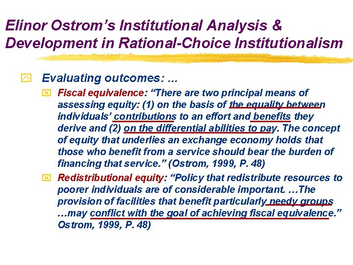 Elinor Ostrom’s Institutional Analysis & Development in Rational-Choice Institutionalism y Evaluating outcomes: … x