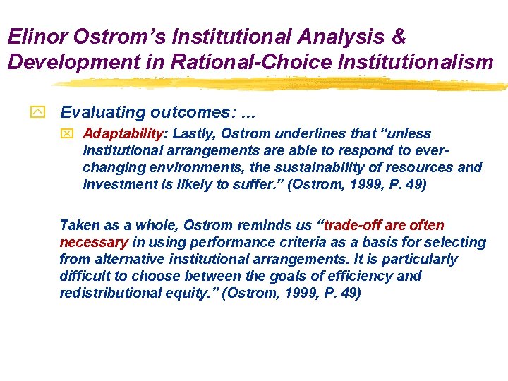 Elinor Ostrom’s Institutional Analysis & Development in Rational-Choice Institutionalism y Evaluating outcomes: … x