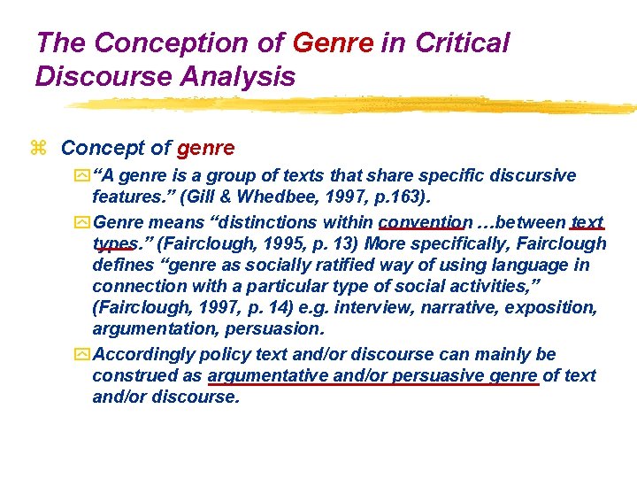 The Conception of Genre in Critical Discourse Analysis z Concept of genre y “A