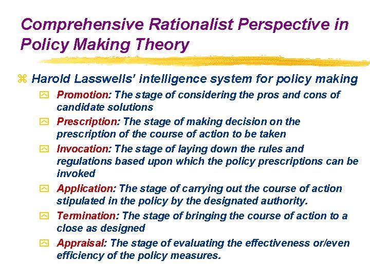 Comprehensive Rationalist Perspective in Policy Making Theory z Harold Lasswells’ intelligence system for policy