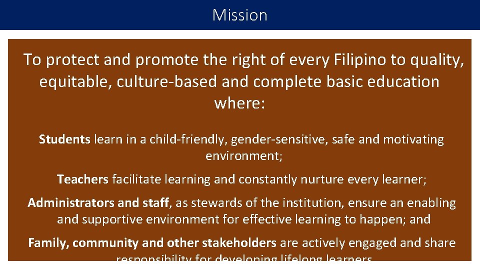 Mission To protect and promote the right of every Filipino to quality, equitable, culture-based