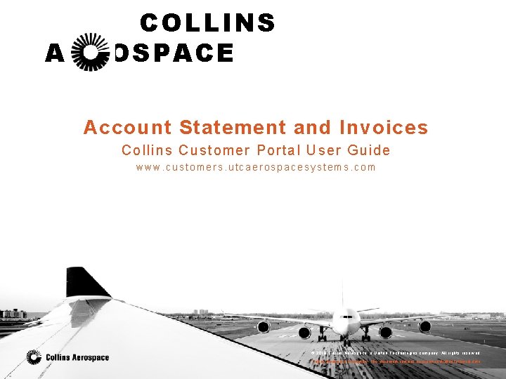 COLLINS AEROSPACE Account Statement and Invoices Collins Customer Portal User Guide www. customers. utcaerospacesystems.
