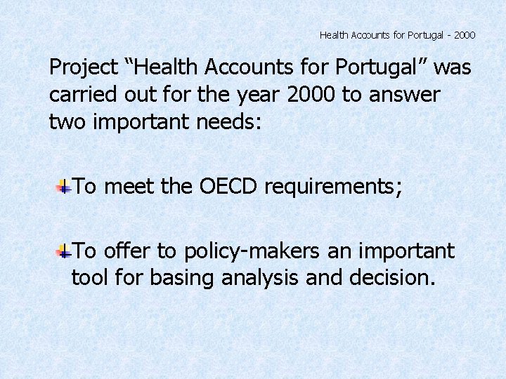 Health Accounts for Portugal - 2000 Project “Health Accounts for Portugal” was carried out