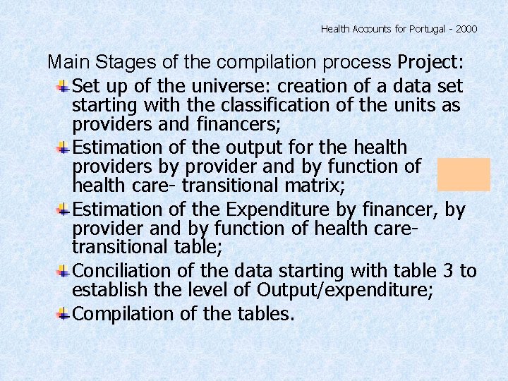 Health Accounts for Portugal - 2000 Main Stages of the compilation process Project: Set