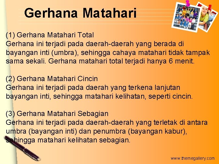 Gerhana Matahari (1) Gerhana Matahari Total Gerhana ini terjadi pada daerah-daerah yang berada di