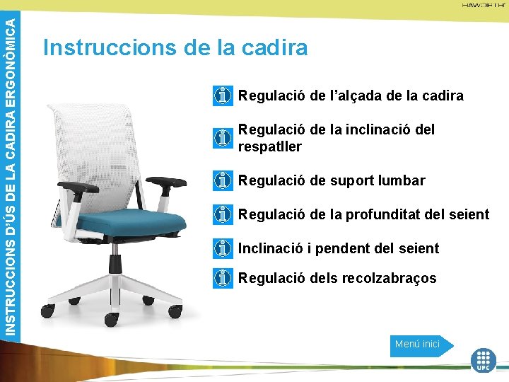 INSTRUCCIONS D’ÚS DE LA CADIRA ERGONÒMICA Instruccions de la cadira Regulació de l’alçada de