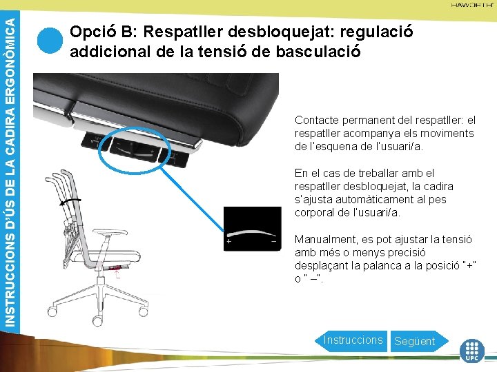 INSTRUCCIONS D’ÚS DE LA CADIRA ERGONÒMICA Opció B: Respatller desbloquejat: regulació addicional de la