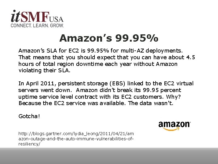 Amazon’s 99. 95% Amazon’s SLA for EC 2 is 99. 95% for multi-AZ deployments.