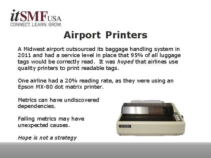 Airport Printers A Midwest airport outsourced its baggage handling system in 2011 and had