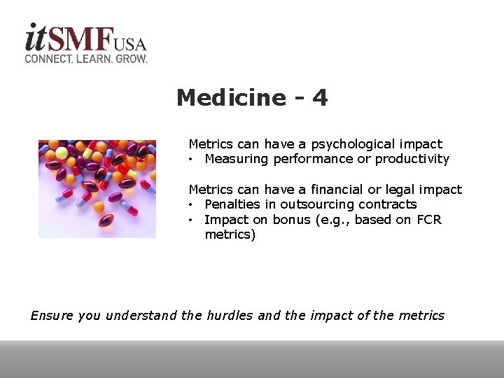 Medicine - 4 Metrics can have a psychological impact • Measuring performance or productivity