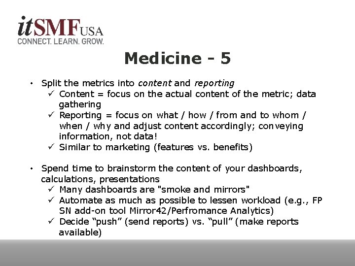 Medicine - 5 • Split the metrics into content and reporting ü Content =