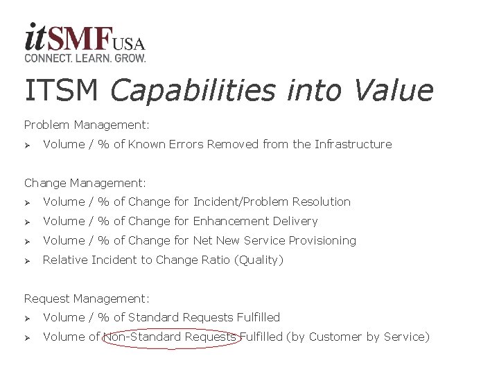 ITSM Capabilities into Value Problem Management: Ø Volume / % of Known Errors Removed