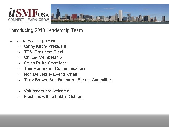 Introducing 2013 Leadership Team l 2014 Leadership Team: – – – – – Cathy