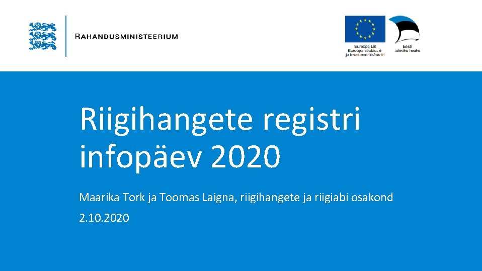 Riigihangete registri infopäev 2020 Maarika Tork ja Toomas Laigna, riigihangete ja riigiabi osakond 2.