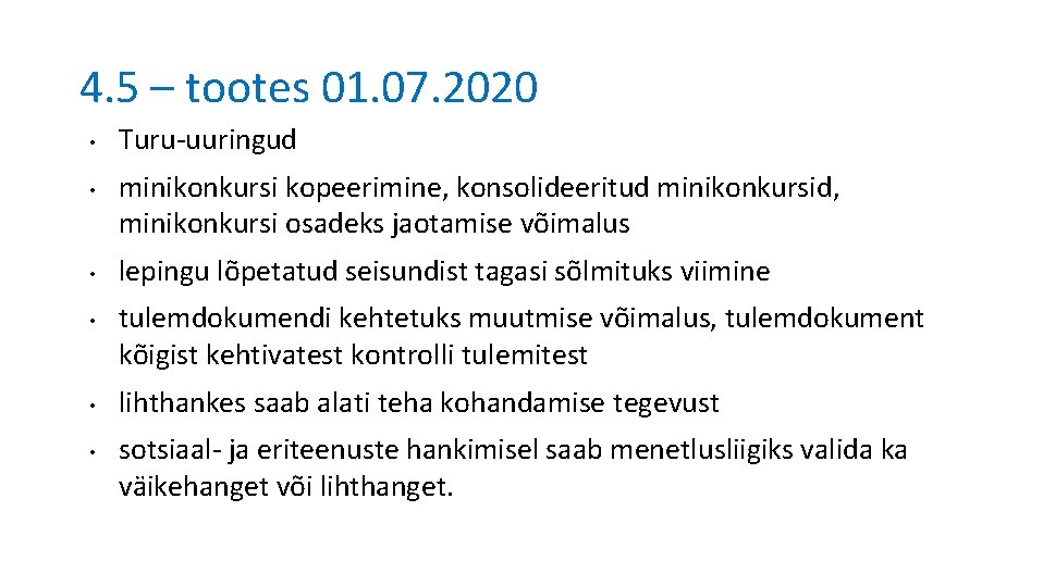 4. 5 – tootes 01. 07. 2020 • • • Turu-uuringud minikonkursi kopeerimine, konsolideeritud