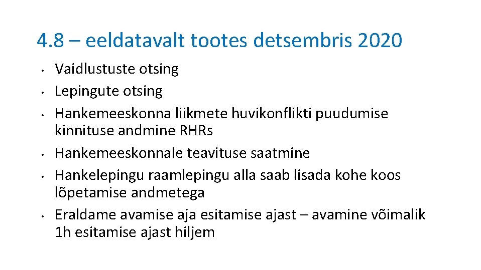 4. 8 – eeldatavalt tootes detsembris 2020 • • • Vaidlustuste otsing Lepingute otsing