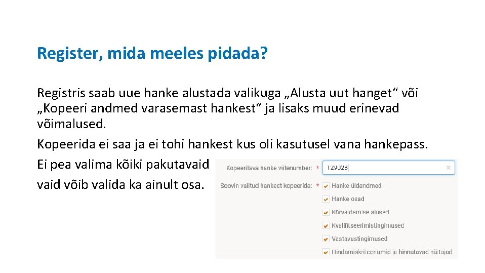 Register, mida meeles pidada? Registris saab uue hanke alustada valikuga „Alusta uut hanget“ või