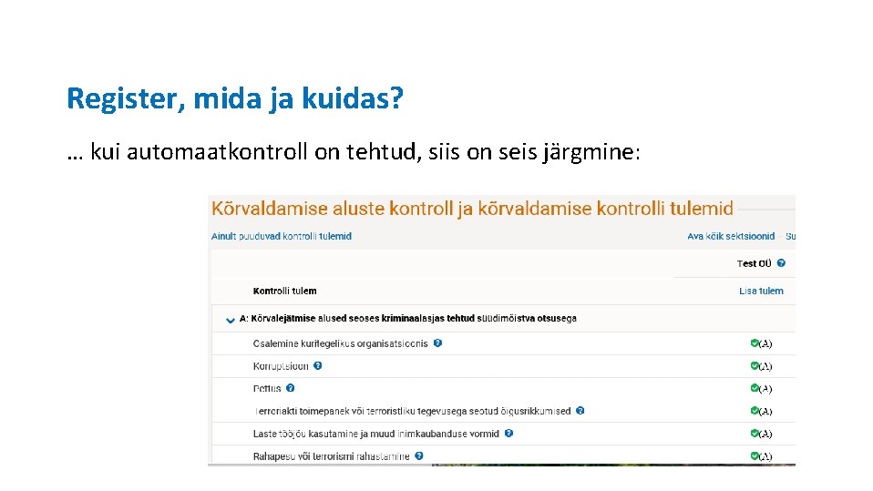 Register, mida ja kuidas? … kui automaatkontroll on tehtud, siis on seis järgmine: 