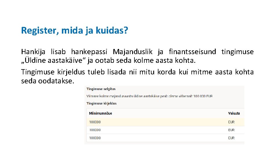 Register, mida ja kuidas? Hankija lisab hankepassi Majanduslik ja finantsseisund tingimuse „Üldine aastakäive“ ja