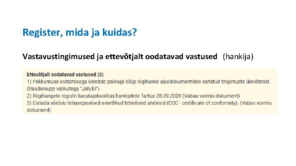 Register, mida ja kuidas? Vastavustingimused ja ettevõtjalt oodatavad vastused (hankija) 