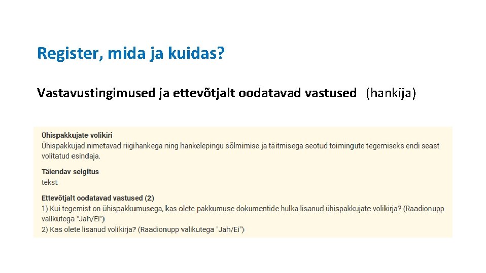 Register, mida ja kuidas? Vastavustingimused ja ettevõtjalt oodatavad vastused (hankija) 