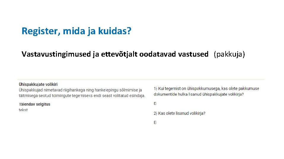 Register, mida ja kuidas? Vastavustingimused ja ettevõtjalt oodatavad vastused (pakkuja) 