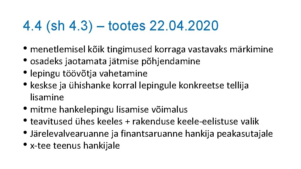 4. 4 (sh 4. 3) – tootes 22. 04. 2020 • menetlemisel kõik tingimused