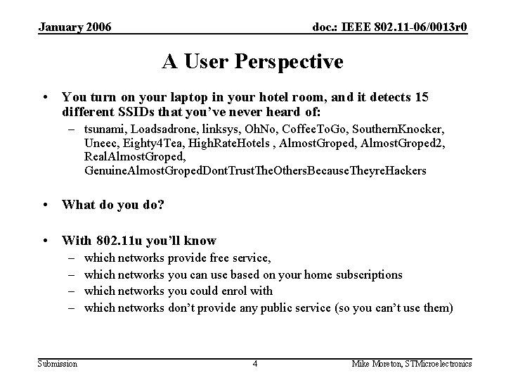 January 2006 doc. : IEEE 802. 11 -06/0013 r 0 A User Perspective •