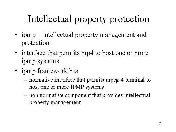 Intellectual property protection • ipmp = intellectual property management and protection • interface that