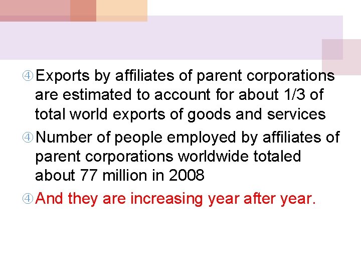  Exports by affiliates of parent corporations are estimated to account for about 1/3