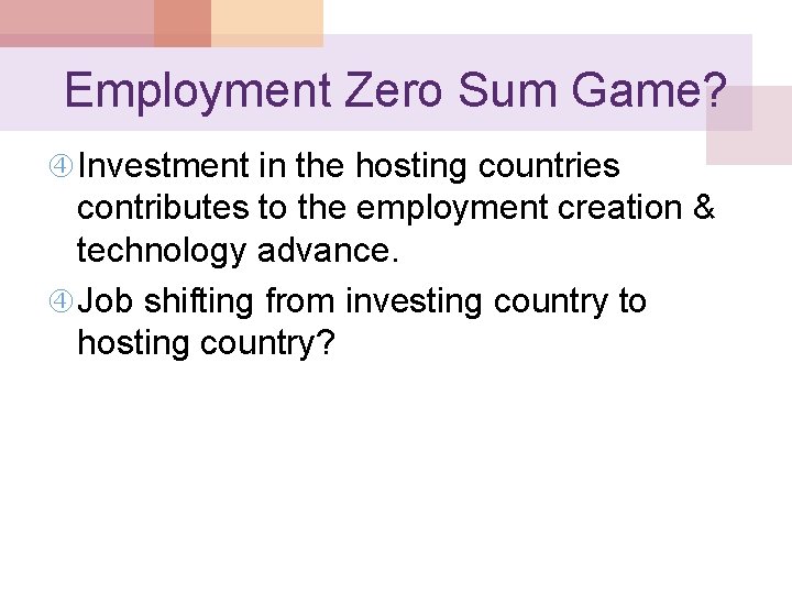 Employment Zero Sum Game? Investment in the hosting countries contributes to the employment creation