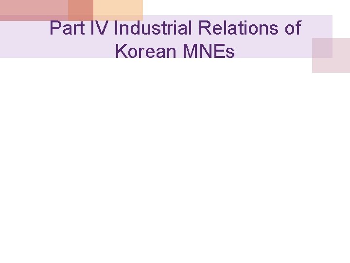 Part IV Industrial Relations of Korean MNEs 