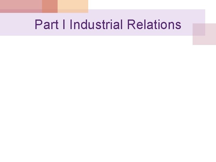 Part I Industrial Relations 