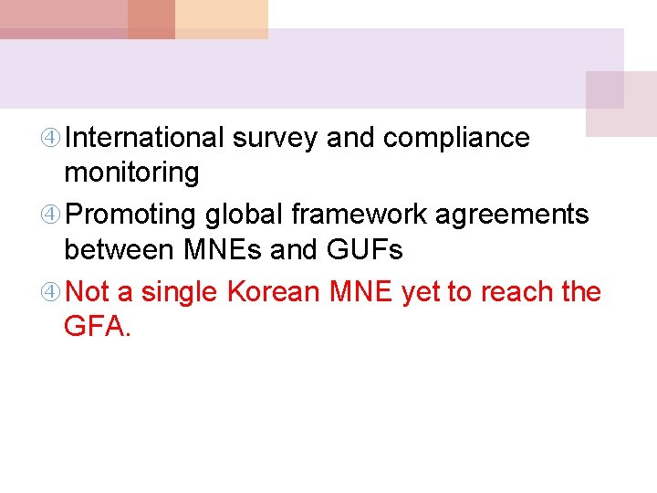  International survey and compliance monitoring Promoting global framework agreements between MNEs and GUFs