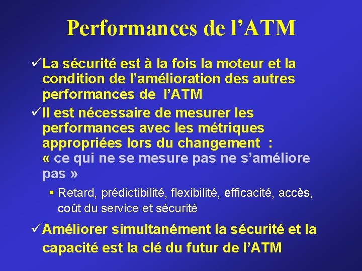Performances de l’ATM üLa sécurité est à la fois la moteur et la condition