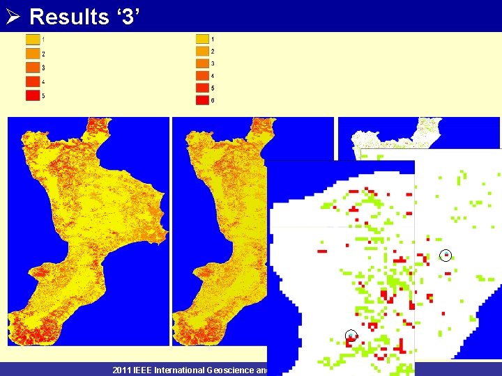 Ø Results ‘ 3’ 2011 IEEE International Geoscience and Remote Sensing Symposium 