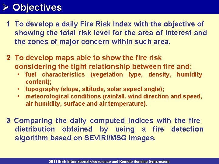 Ø Objectives 1 To develop a daily Fire Risk Index with the objective of