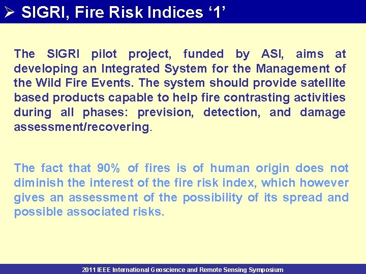 Ø SIGRI, Fire Risk Indices ‘ 1’ The SIGRI pilot project, funded by ASI,