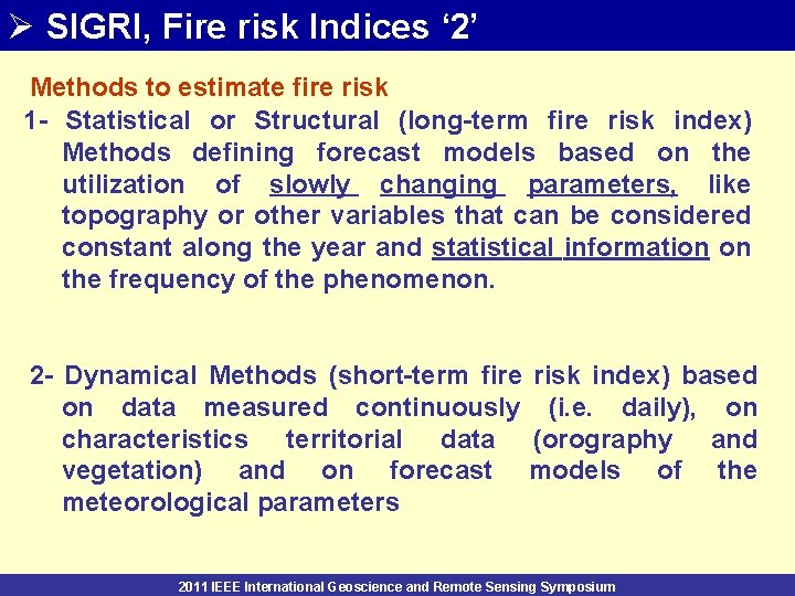 Ø SIGRI, Fire risk Indices ‘ 2’ Methods to estimate fire risk 1 -